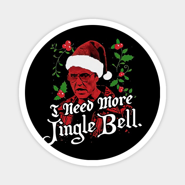 I Need More Jingle Bell Magnet by rosecanderson